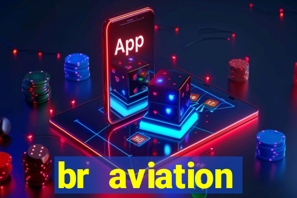 br aviation trabalhe conosco