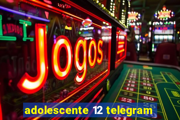 adolescente 12 telegram