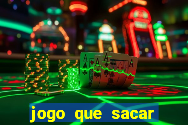 jogo que sacar dinheiro de verdade