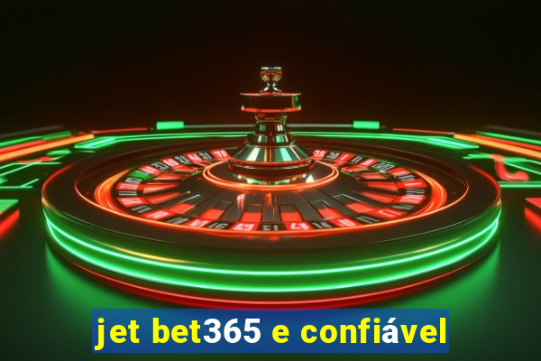 jet bet365 e confiável