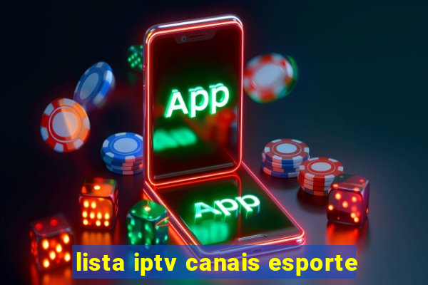 lista iptv canais esporte