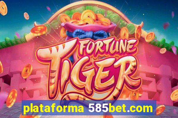 plataforma 585bet.com