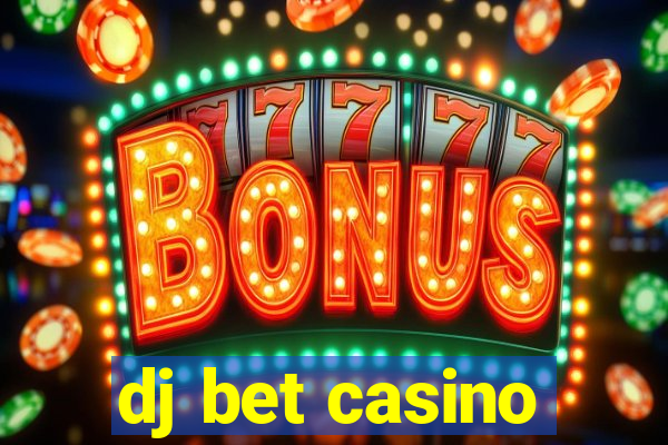 dj bet casino