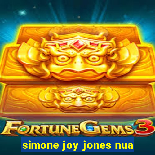 simone joy jones nua