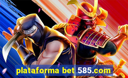 plataforma bet 585.com