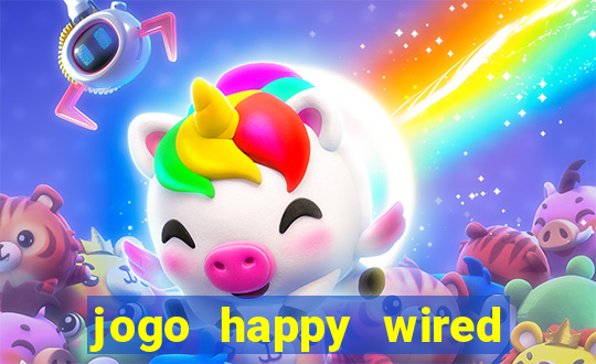 jogo happy wired paga mesmo