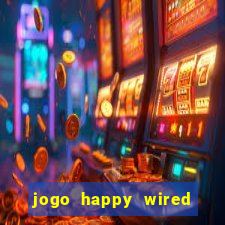 jogo happy wired paga mesmo