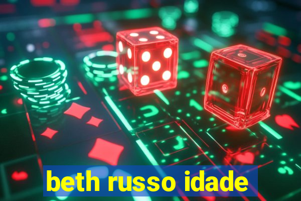 beth russo idade