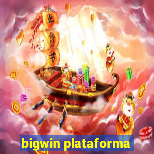 bigwin plataforma