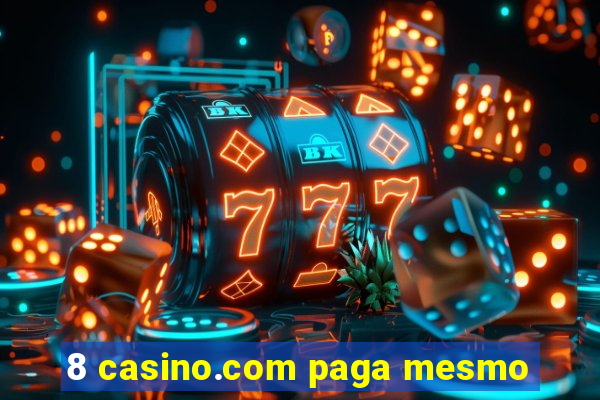 8 casino.com paga mesmo