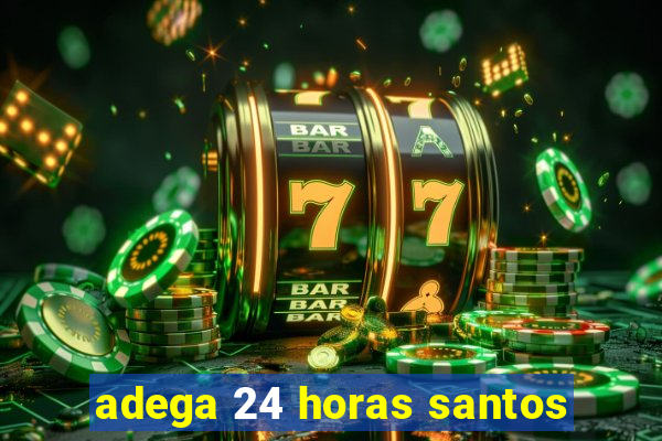 adega 24 horas santos