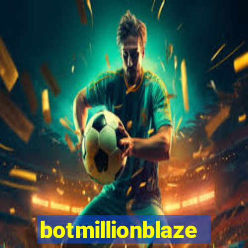 botmillionblaze