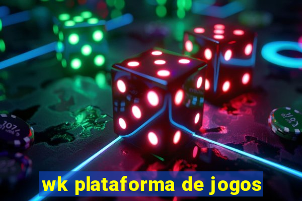 wk plataforma de jogos