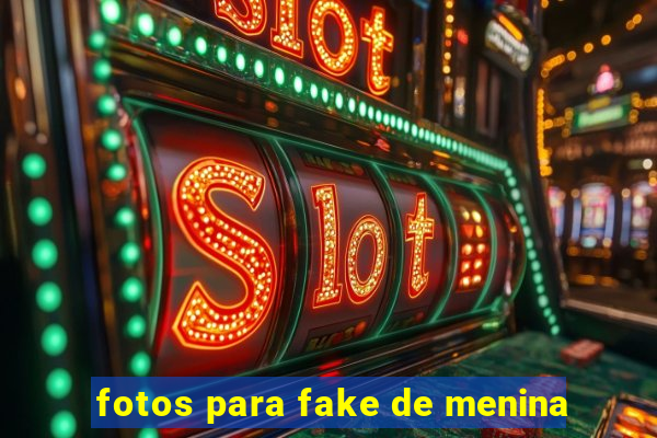 fotos para fake de menina