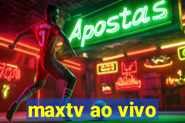 maxtv ao vivo