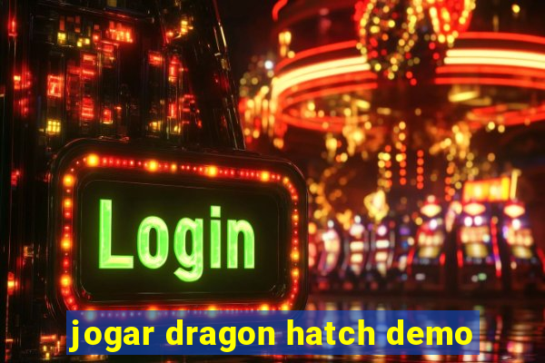 jogar dragon hatch demo