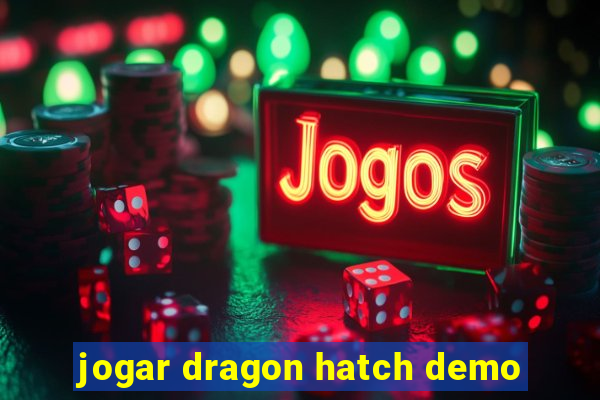 jogar dragon hatch demo