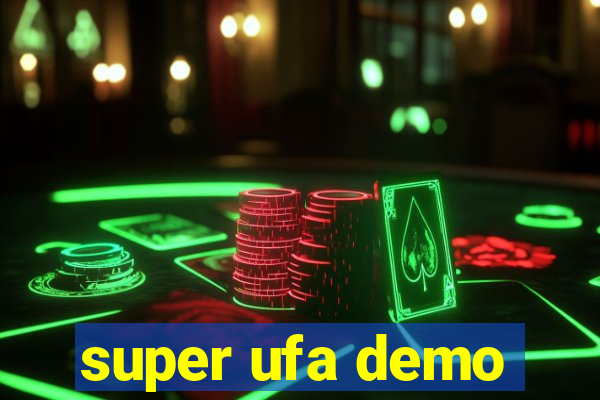 super ufa demo