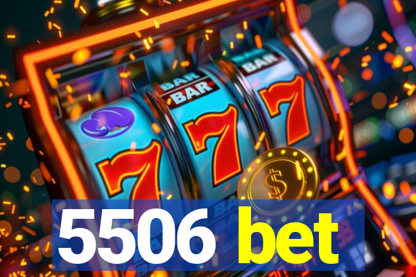 5506 bet