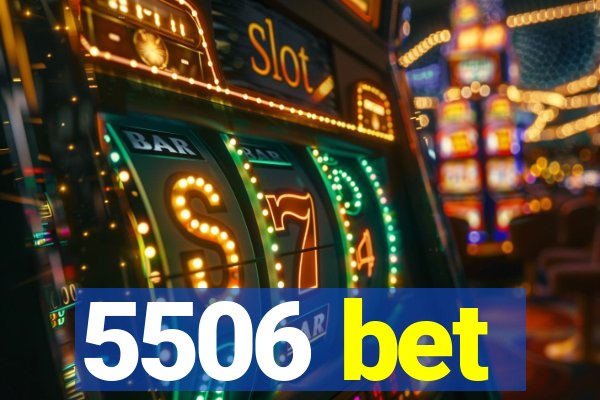 5506 bet