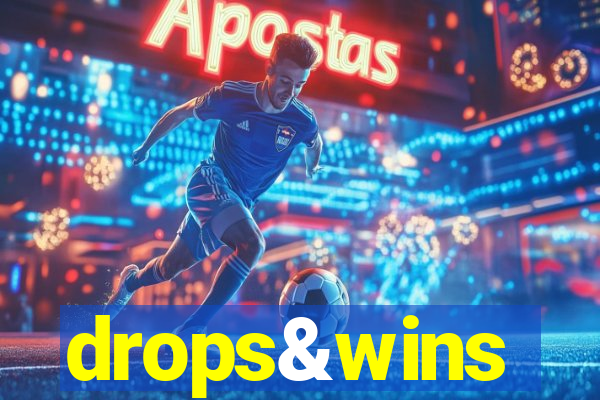 drops&wins