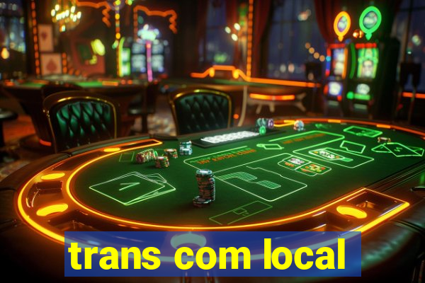 trans com local