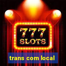 trans com local