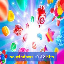 iso windows 10 32 bits