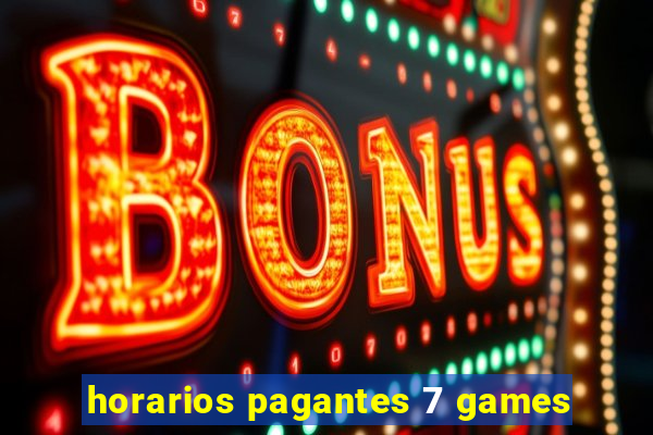 horarios pagantes 7 games