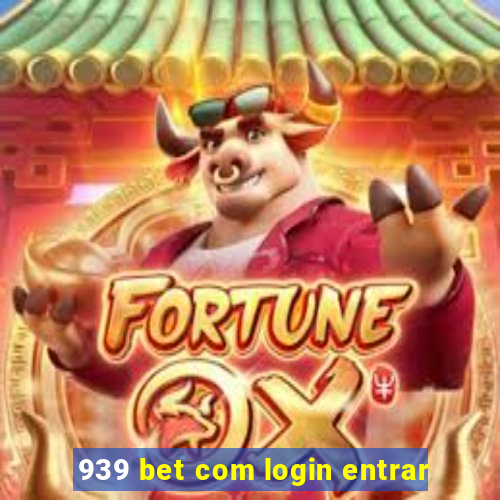 939 bet com login entrar