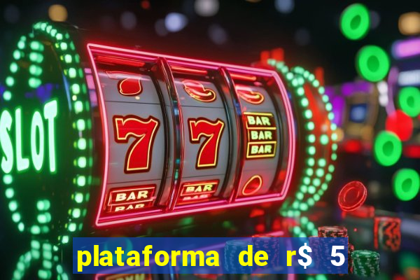 plataforma de r$ 5 jogo do tigrinho