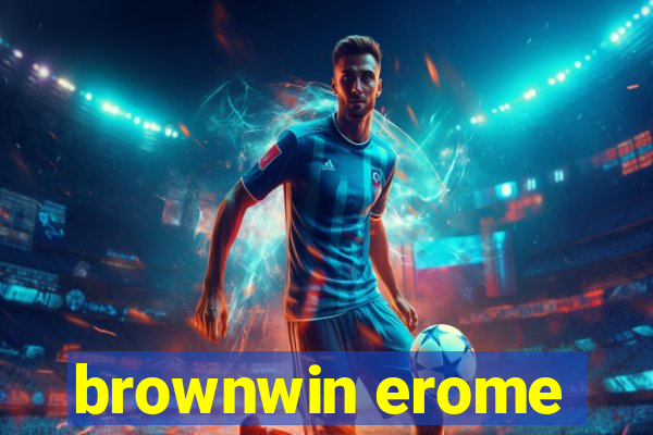 brownwin erome