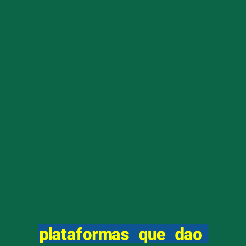 plataformas que dao dinheiro para jogar