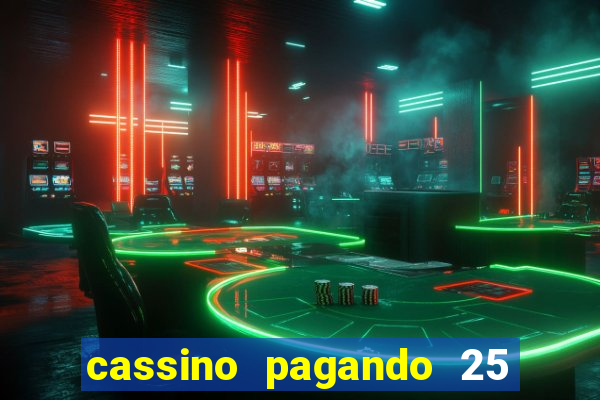 cassino pagando 25 reais no cadastro