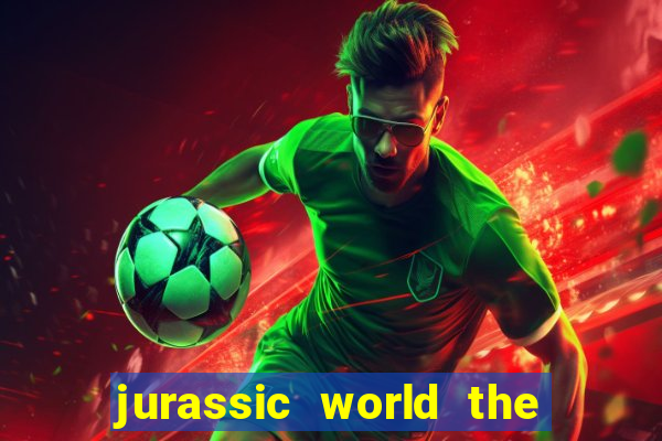 jurassic world the game apk dinheiro infinito