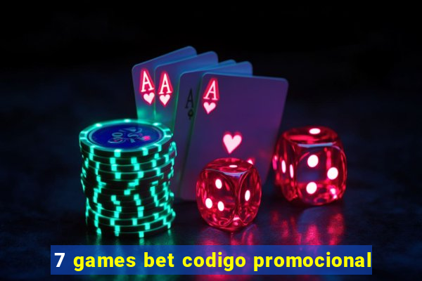 7 games bet codigo promocional