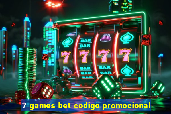 7 games bet codigo promocional