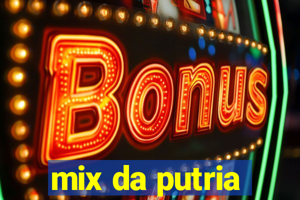 mix da putria