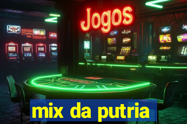 mix da putria