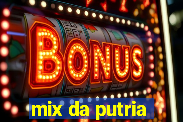 mix da putria