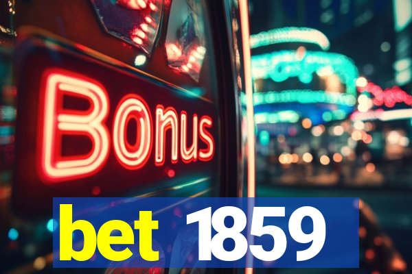 bet 1859