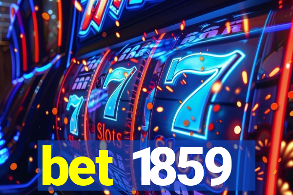 bet 1859