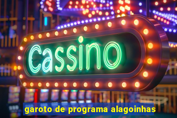 garoto de programa alagoinhas