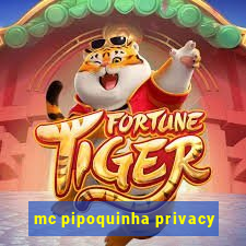 mc pipoquinha privacy