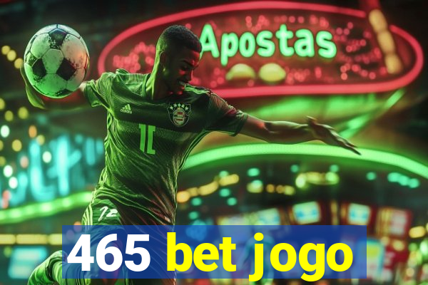 465 bet jogo