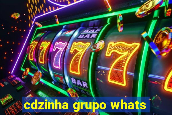 cdzinha grupo whats