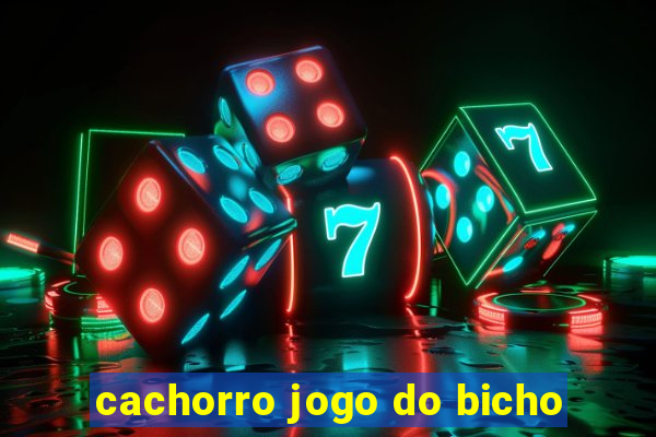 cachorro jogo do bicho