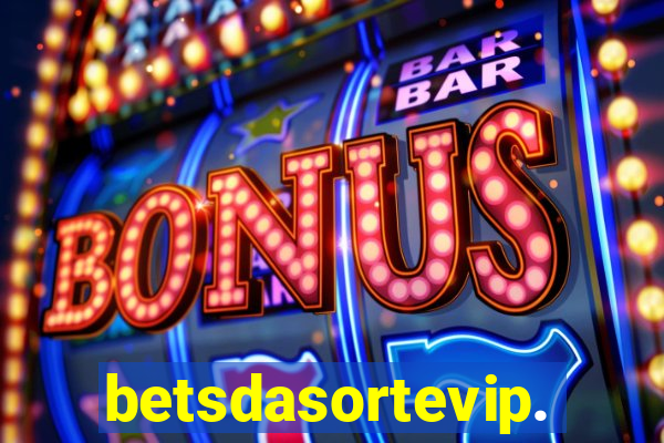 betsdasortevip.com