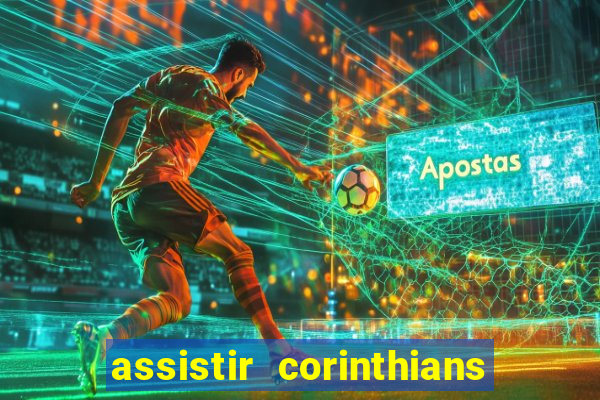 assistir corinthians multi canais