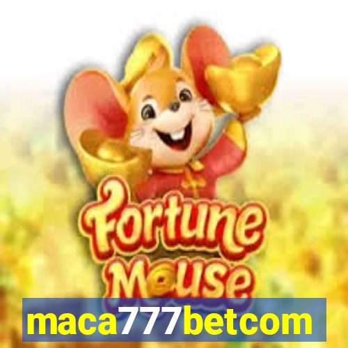 maca777betcom